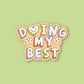 Doing my Best sticker Decorative Stickers